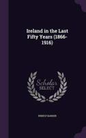 Ireland in the Last Fifty Years (1866-1916)