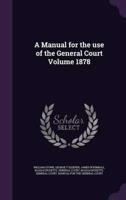 A Manual for the Use of the General Court Volume 1878