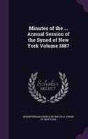Minutes of the ... Annual Session of the Synod of New York Volume 1887