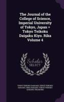 The Journal of the College of Science, Imperial University of Tokyo, Japan = Tokyo Teikoku Daigaku Kiyo. Rika Volume 4