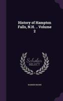 History of Hampton Falls, N.H. .. Volume 2