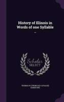 History of Illinois in Words of One Syllable ..