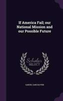 If America Fail; Our National Mission and Our Possible Future