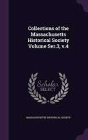 Collections of the Massachusetts Historical Society Volume Ser.3, V.4