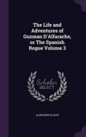 The Life and Adventures of Guzman D'Alfarache, or The Spanish Rogue Volume 3