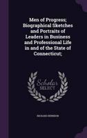Men of Progress; Biographical Sketches and Portraits of Leaders in Business and Professional Life in and of the State of Connecticut;