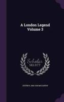 A London Legend Volume 3