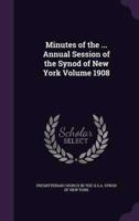 Minutes of the ... Annual Session of the Synod of New York Volume 1908
