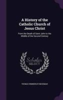 A History of the Catholic Church of Jesus Christ