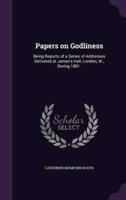 Papers on Godliness