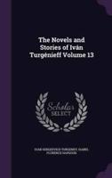 The Novels and Stories of Iván Turgénieff Volume 13