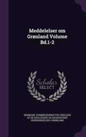 Meddelelser Om Grønland Volume Bd.1-2