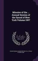 Minutes of the ... Annual Session of the Synod of New York Volume 1907