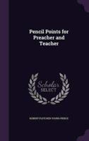 Pencil Points for Preacher and Teacher