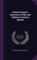 Prairie Farmer's Directory of Pike and Calhoun Counties, Illinois
