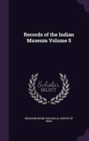 Records of the Indian Museum Volume 5
