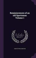 Reminiscences of an Old Sportsman Volume 1