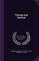 Tacoma and "Destiny"