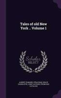 Tales of Old New York .. Volume 1