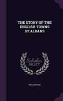 The Story of the English Towns St.Albans