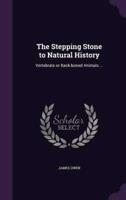 The Stepping Stone to Natural History