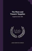 Tin Ware and Tinners' Supplies