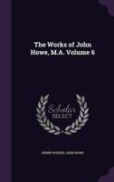 The Works of John Howe, M.A. Volume 6