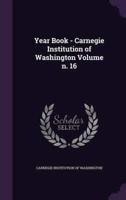 Year Book - Carnegie Institution of Washington Volume N. 16