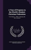 A Year of Progress in the World's Student Christian Federation
