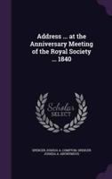 Address ... At the Anniversary Meeting of the Royal Society ... 1840