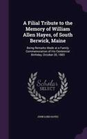 A Filial Tribute to the Memory of William Allen Hayes, of South Berwick, Maine