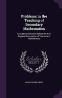 Problems in the Teaching of Secondary Mathematics