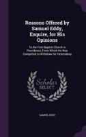 Reasons Offered by Samuel Eddy, Esquire, for His Opinions
