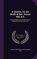 A Sermon, On the Death of Rev. Alonzo Hill, D.D.