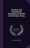 Variation and Carbohydrate Metabolism of Bacilli of the Proteus Group