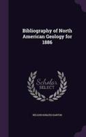 Bibliography of North American Geology for 1886