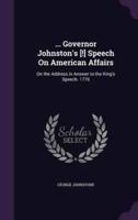 ... Governor Johnston's [!] Speech On American Affairs