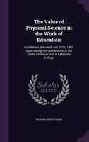 The Value of Physical Science in the Work of Education