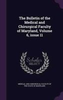 The Bulletin of the Medical and Chirurgical Faculty of Maryland, Volume 6, Issue 11