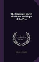 The Church of Christ the Home and Hope of the Free