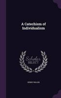 A Catechism of Individualism
