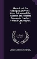 Memoirs of the Geological Survey of Great Britain and the Museum of Economic Geology in London, Volume 4, Part 1