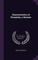 Characteristics of Puseyism, a Sermon