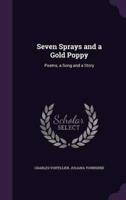 Seven Sprays and a Gold Poppy