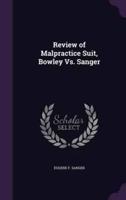 Review of Malpractice Suit, Bowley Vs. Sanger