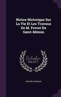 Notice Historique Sur La Vie Et Les Travaux De M. Fevret De Saint-Mémin