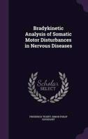 Bradykinetic Analysis of Somatic Motor Disturbances in Nervous Diseases