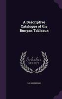 A Descriptive Catalogue of the Bunyan Tableaux