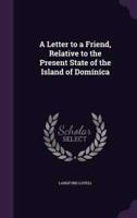 A Letter to a Friend, Relative to the Present State of the Island of Domíníca
