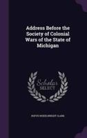 Address Before the Society of Colonial Wars of the State of Michigan